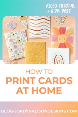 how to print cards at home: exploring various printing methods and their benefits